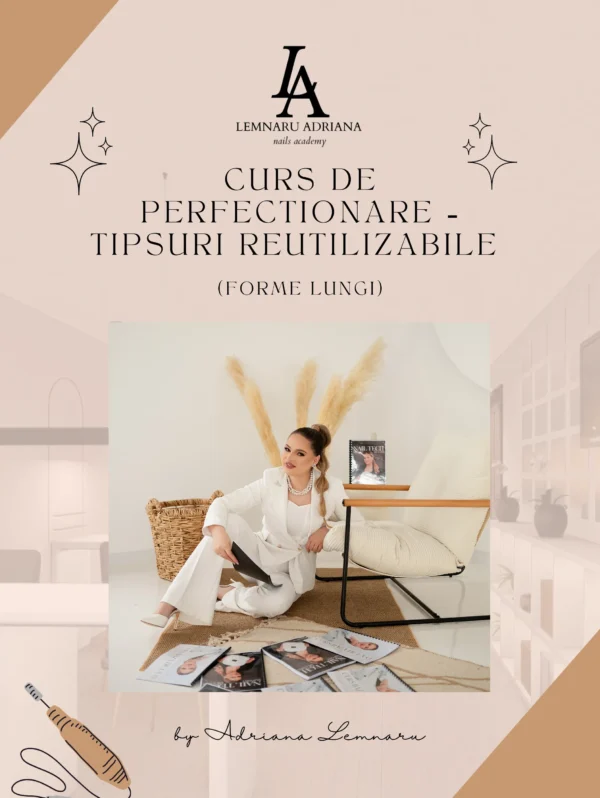 Curs de Perfecționare - Tipsuri Reutilizabile (forme lungi)